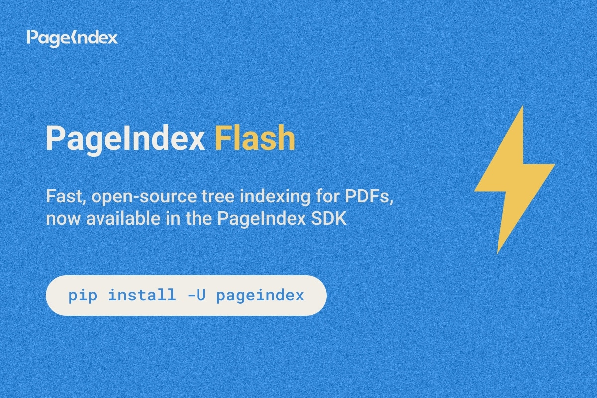 Introducing PageIndex Flash:
Fast Local Tree Indexing for PDFs